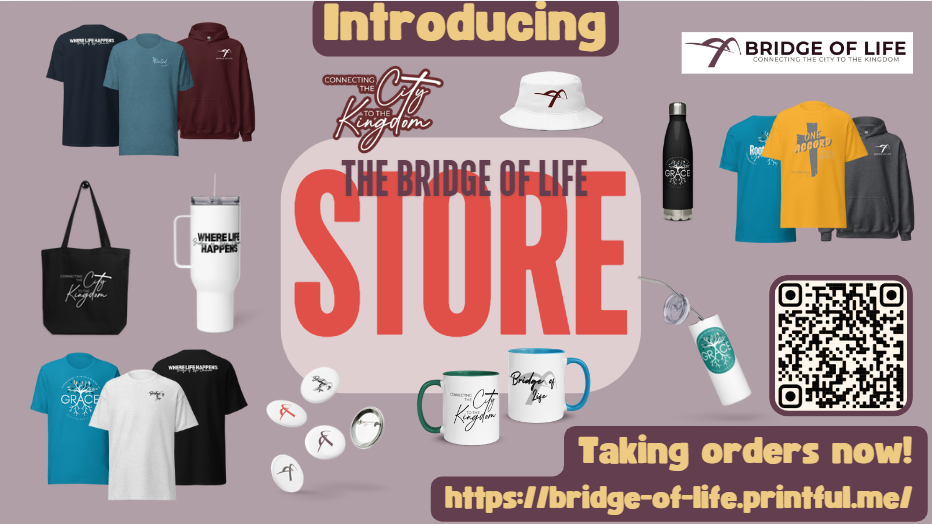 Introducing: the Bridge of Life Store!
